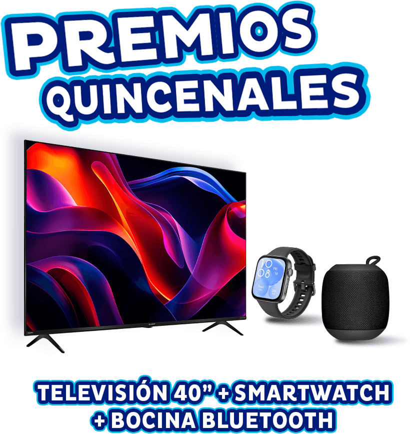 Premio quincenal: televisión 40" + smartwatch + bocina bluetooth